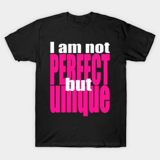 I am not perfect but unique -Ich bin nicht perfekt T-Shirt